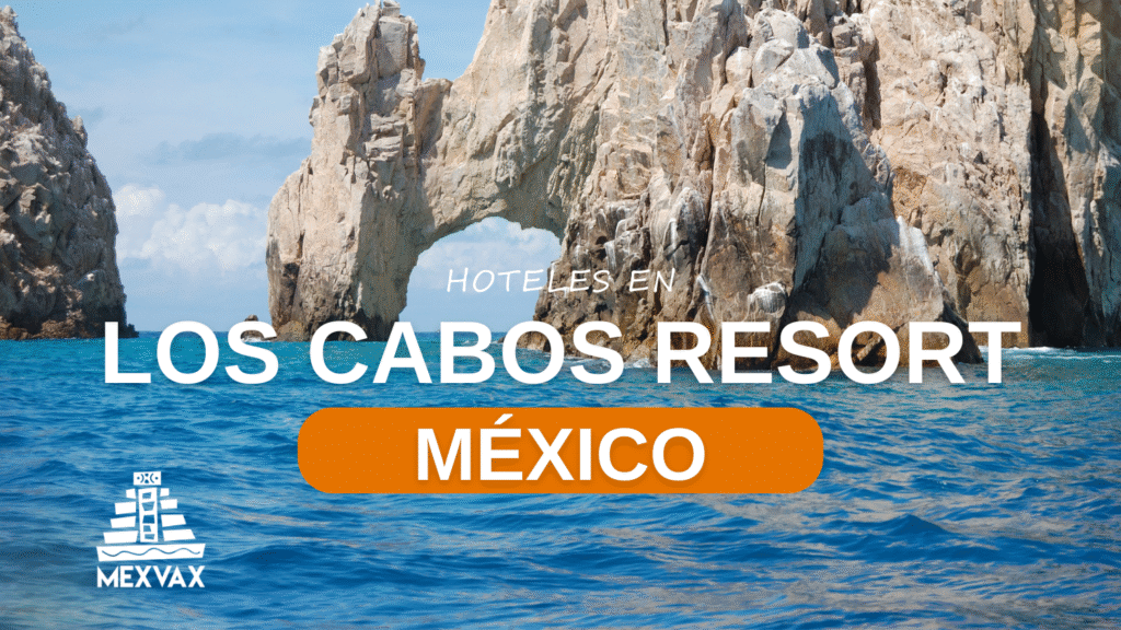 Hoteles en Los Cabos resort México para un viaje de lujo