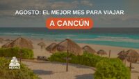 Agosto viajar cancun