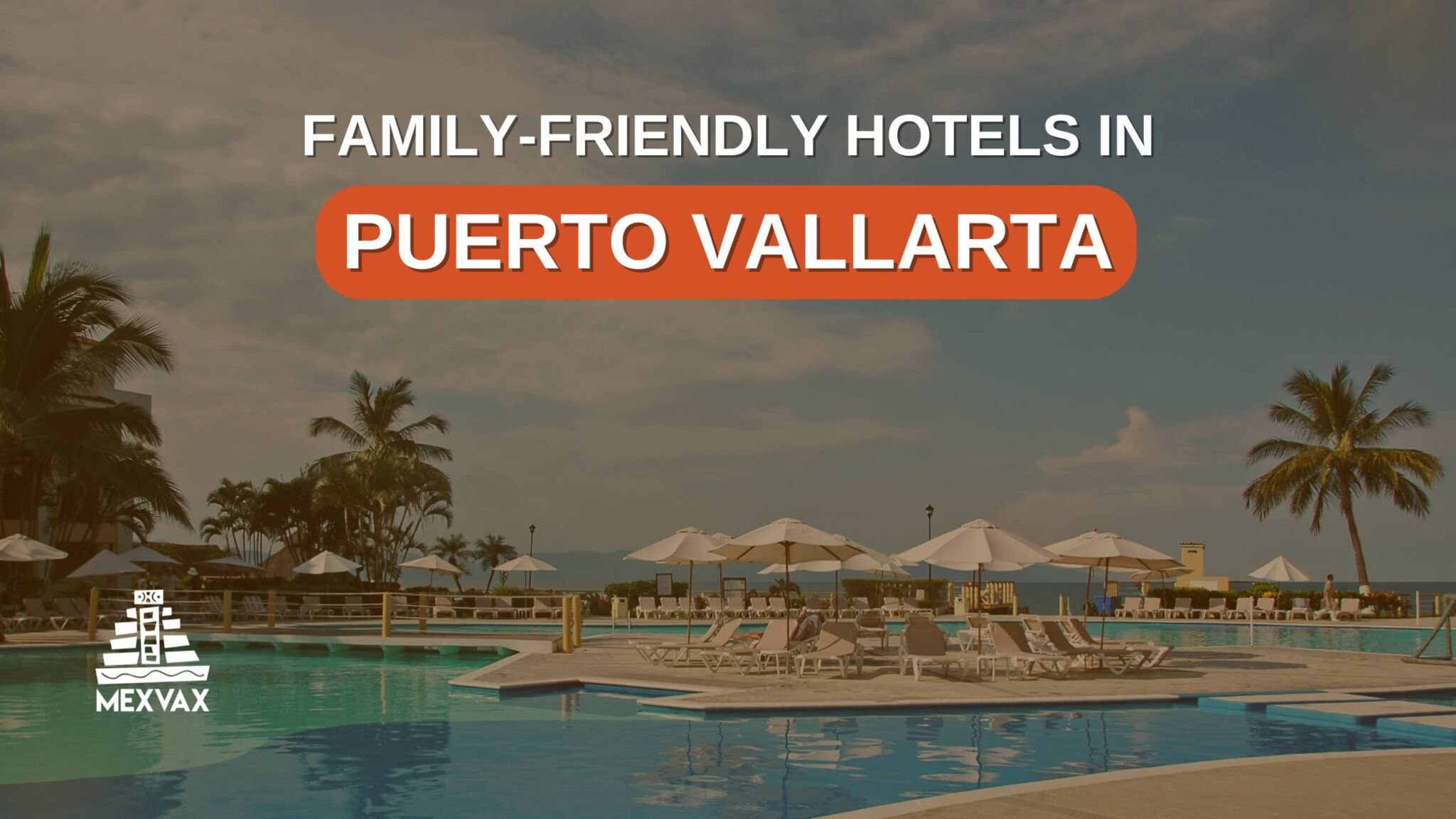 Family-Friendly Hotels in puerto vallarta