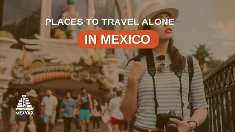 Places to Travel Alone in Mexico