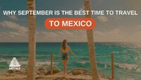 Why September Is the Best Time to Travel to Mexico
