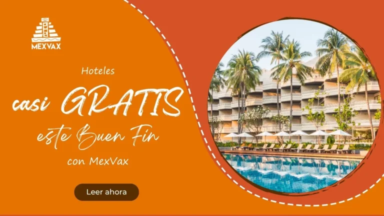 hoteles casi gratis buen fin mexvax