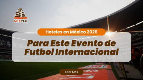 Hoteles en México Evento internacional 2026